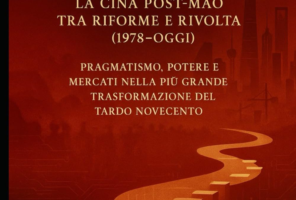 Sassi nel fiume: la Cina post‑Mao tra riforme e rivolta (1978–oggi)