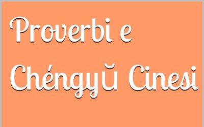 Proverbi e chengyu cinesi