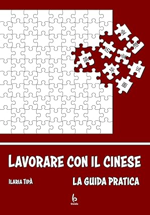 Lavorare con il cinese. La guida pratica