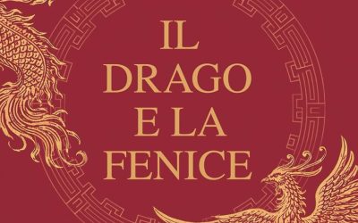 Il Drago e la Fenice. Un’avventura nella Cina dei Tang